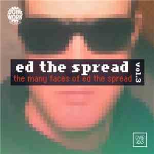 Ed The Spread - The Many Faces Of Ed The Spread (Vol. 3)