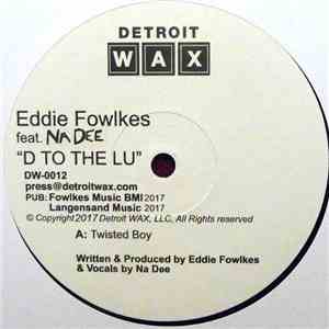 Eddie Fowlkes Feat. Na Dee - D To The Lu