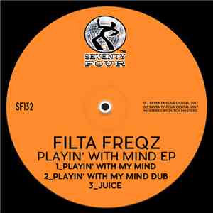 Filta Freqz - Playin' With My Mind EP