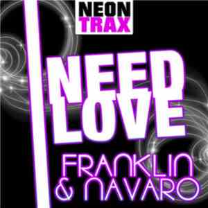 Franklin & Navaro - I Need Love