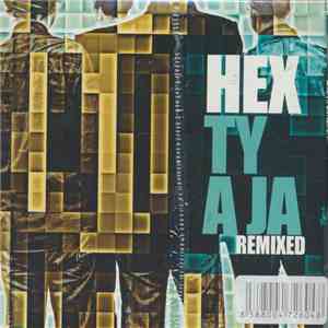 Hex - Ty A Ja Remixed