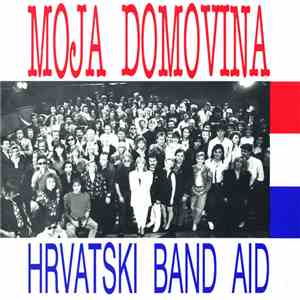 Hrvatski Band Aid / Various - Moja Domovina