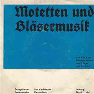 Joh. Seb. Bach / Melchior Franck / Joh. Crüger / Joh. Pezelius - Evangelischer Posaunenchor Und Kirchenchor Dossenheim, Dietrich Lohff - Motetten Und Bläsermusik