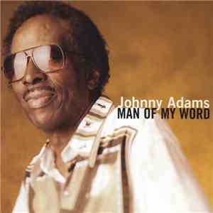 Johnny Adams - Man Of My Word