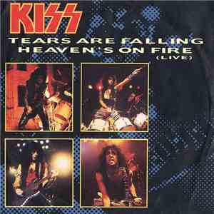 Kiss - Tears Are Falling / Heaven's On Fire (Live)