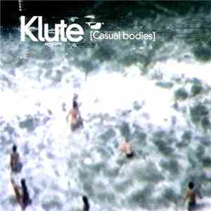Klute - Casual Bodies