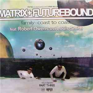 Matrix+Futurebound - Universal Truth Album Sampler Part Three