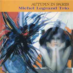 Michel Legrand Trio = ミシェル・ル グラン・トリオ - Autumn In Paris = オータム・イン・パリス