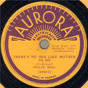 Miller Bros.  - There's No One Like Mother To Me / You're As Welcome As The Flowers In May