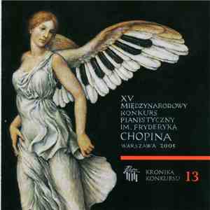 Rafał Blechacz - The XV International Fryderyk Chopin Piano Competition, Competition Chronicle - Vol. 13 / XV Miedzynarodowy Konkurs Pianistyczny Im. Fryderyka Chopina - Kronika Konkursu