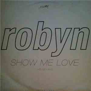 Robyn - Show Me Love (House Mixes)