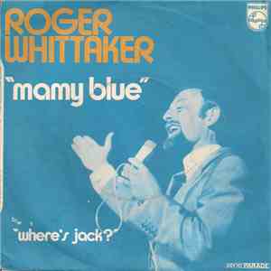 Roger Whittaker - Mamy Blue / Where's Jack?