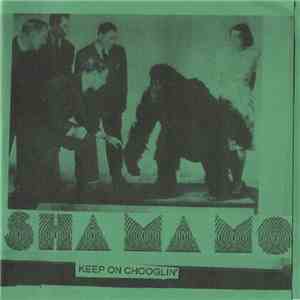Sha Ma Mo - Keep On Chooglin'