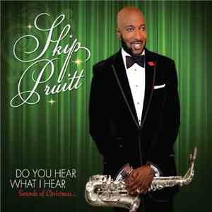 Skip Pruitt - Do You Hear What I Hear?
