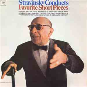Stravinsky - Stravinsky Conducts Favorite Short Pieces