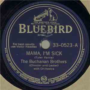 The Buchanan Brothers (Chester And Lester) - Mama, I'm Sick / I Got Worries