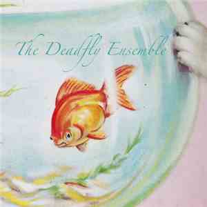 The Deadfly Ensemble - Poison! Poison! Poison! / A Thrilling Tale Of Childhood