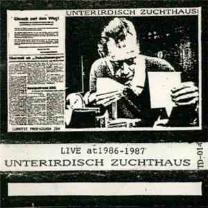 Unterirdisch Zuchthaus - Live At 1986 - 1987
