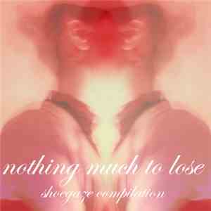 Various - Nothing Much To Lose