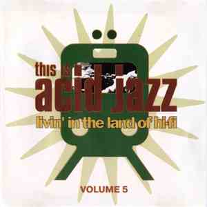 Various - This Is Acid Jazz Volume Five: Livin' In The Land Of Hi-Fi