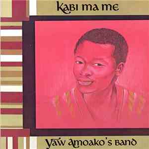 Yaw Amoako's Band - Kabi Ma Me