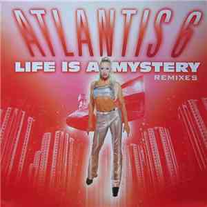 Atlantis 6 - Life Is A Mystery (Remixes)
