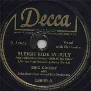 Bing Crosby With John Scott Trotter And His Orchestra - Sleigh Ride In July / Like Someone In Love