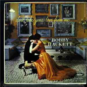 Bobby Hackett - Don't Take Your Love From Me