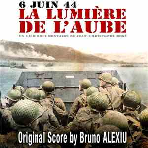 Bruno Alexiu - 6 June 1944 - The Light Of Dawn - Original Score