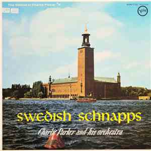 Charlie Parker And His Orchestra - Swedish Schnapps
