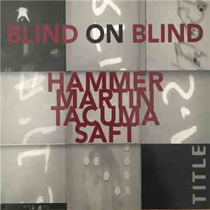 Chuck Hammer, Billy Martin, Jamaaladeen Tacuma, Jamie Saft - Blind On Blind