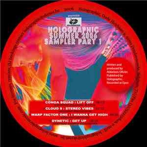 Conga Squad, Cloud 9 , Warp Factor One, Dynetic - Holographic Summer 2006 Sampler Part I