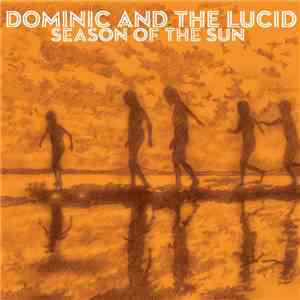 Dominic And The Lucid - Season Of The Sun