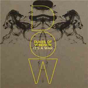 Dukes Of Windsor - It's A War