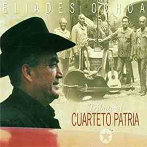 Eliades Ochoa - Tributo Al Cuarteto Patria
