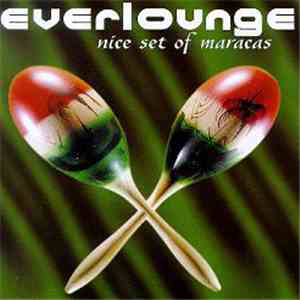 Everlounge - Nice Set Of Maracas
