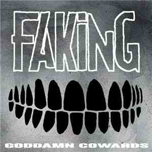 Faking  - Goddamn Cowards
