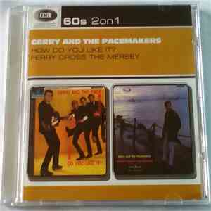 Gerry And The Pacemakers - How Do You Like It? / Ferry Cross The Mersey