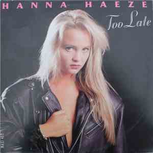 Hanna Haeze - Too Late