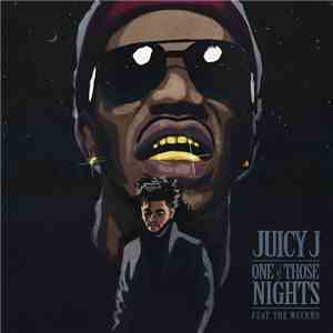 Juicy J Feat. The Weeknd - One Of Those Nights