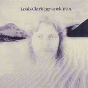 Louis Clark - (Per-spek-tiv) n.