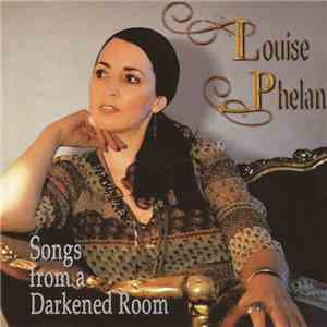Louise Phelan  - Songs From A Darkened Room