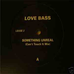Love Bass - Something Unreal