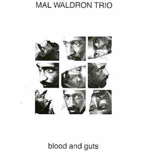 Mal Waldron Trio - Blood And Guts