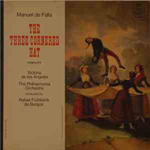 Manuel De Falla : Victoria De Los Angeles / The Philharmonia Orchestra, Rafael Frühbeck De Burgos - The Three Cornered Hat Complete