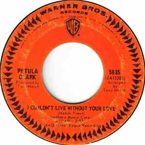 Petula Clark - I Couldn't Live Without Your Love / Your Way Of Life