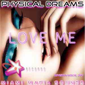 Physical Dreams - Love Me