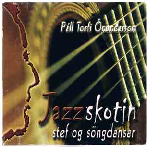 Páll Torfi Önundarson - Jazzskotin Stef Og Söngdansar