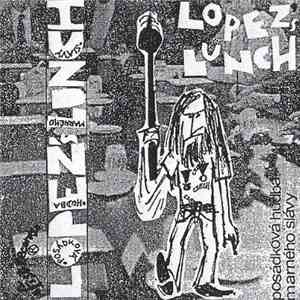 Posádková Hudba Marného Slávy - Lopez's Lunch