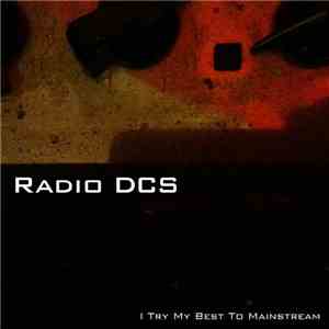 Radio DCS - I Try My Best To Mainstream